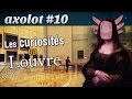 Axolot 10  les curiosits du louvre