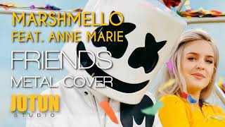 Marshmello feat. Anne Marie - FRIENDS (metal cover)