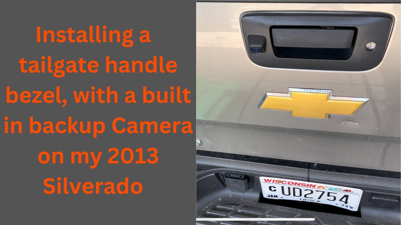 Installing a tailgate handle bezel, with a built in backup camera. on my  2013 Silverado 