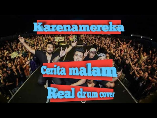 karenamereka - Cerita malam (real drum cover) class=