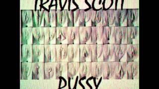 Watch Travis Scott Pussy Ft Gunplay Fredo Santana  Chuck Inglish video