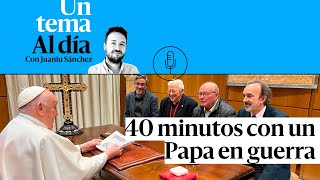 PODCAST | 40 minutos con un Papa en guerra