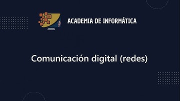 Comunicación digital (redes) | Academia de Informática | DGEP | UAS