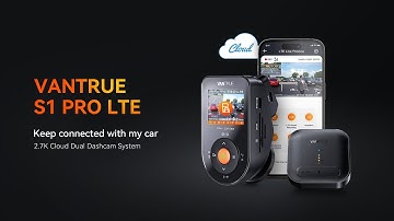 Vantrue Cloud Dash Cam - S1 Pro with LTE box | Dual 2.7K+1080P Smart Dash Cam