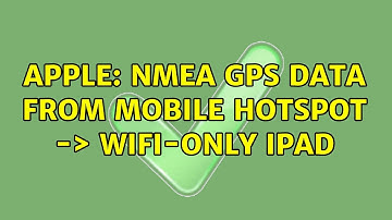 Apple: NMEA GPS data from mobile hotspot -＞ Wifi-only iPad