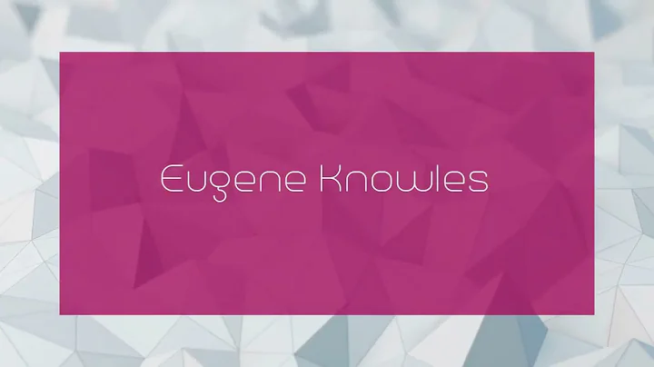 Eugene Knowles - appearance