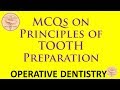 Mcqs on principles of tooth preparation  operative dentistry