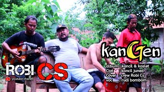 kangen [wa kancil & wa koslet] cover crew robi cs