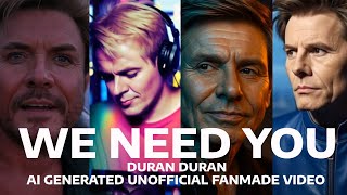 Watch Duran Duran We Need You video