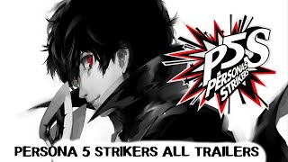 All Persona 5 Strikers Trailers