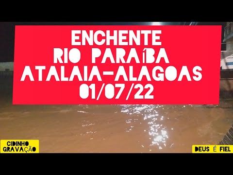 enchente atalaia-alagoas 01/07/22