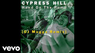 Cypress Hill - Hand On The Pump (Dj Muggs 2021 Remix - Official Audio)