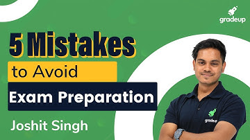 5 Mistakes to Avoid while Exam Preparation | Mistakes That You Must Avoid | Gradeup