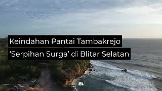 Keindahan Pantai Tambakrejo, Serpihan Surga Di Blitar Selatan
