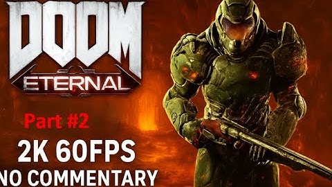 DOOM Eternal Gameplay Walkthrough | Part 2 | Ultra Settings 2K 60FPS | No Commentary