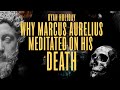 Why I Practice Marcus Aurelius' Meditation On Mortality | Ryan Holiday | Daily Stoic Thoughts #24