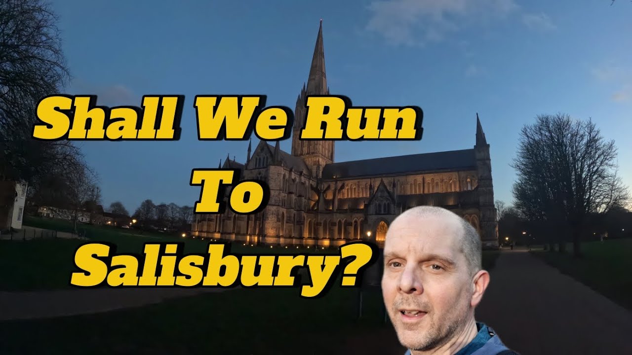 Shall We Run To Salisbury?