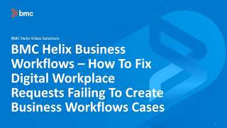 BMC Helix Business Workflows: How to fix Digital Workplace (DWP) requests failing