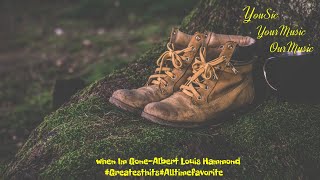 #Relaxing#Lovesongs#GreatestHits#AllTimeFavorite When Im Gone-Albert Louis Hammond