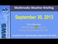 Multimedia Wether Briefing - September 30th, 2013