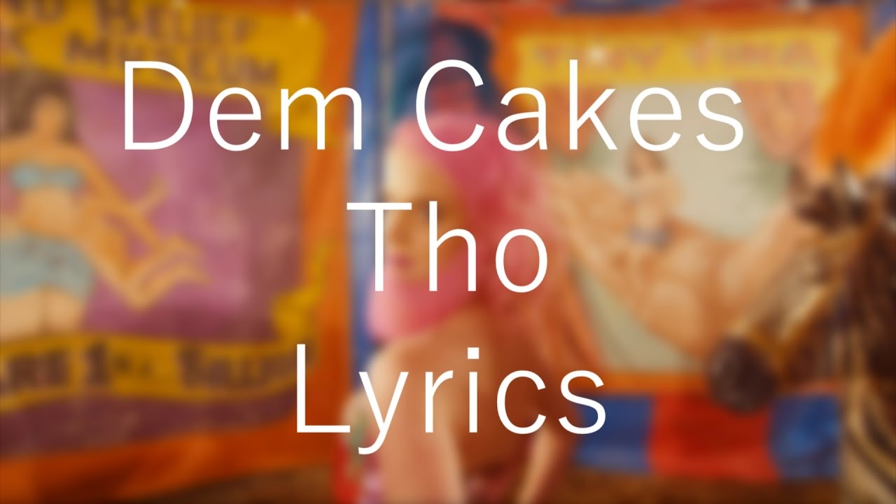 Dem Cakes Tho On Screen Lyrics