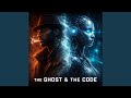 The Ghost &amp; The Code