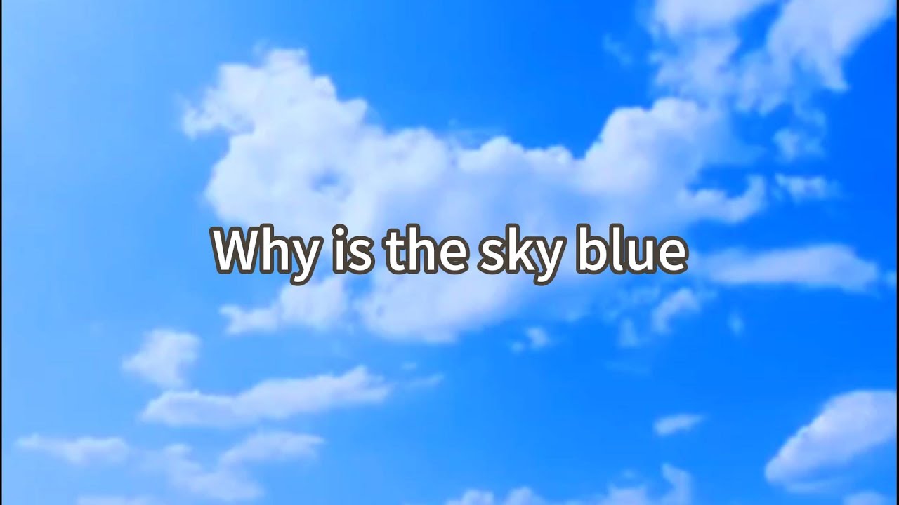 Why is the sky blue - YouTube