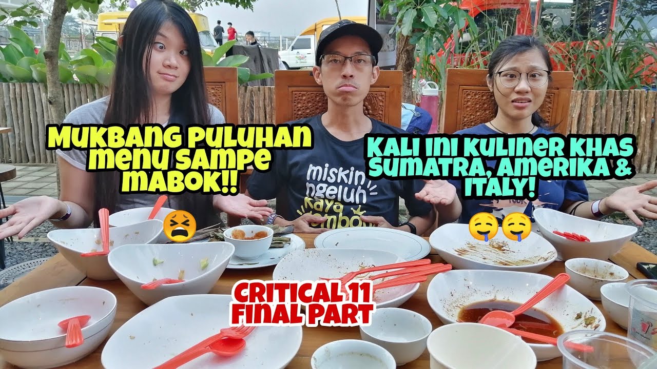 MUKBANG PULUHAN MENU SEKALIGUS! - CRITICAL 11 FINAL PART
