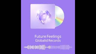 Future Feelings - Globalid Records