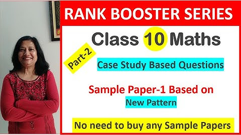 #2 | Case Study Based Questions Class 10 Maths | Class 10 Maths preboard Question Paper 2020-2021