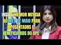 INSS A MELHOR NOTÍCIA DO MÊS DE MAIO PARA APOSENTADOS E BENEFICIÁRIOS DO BPC