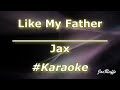 Jax  like my father karaoke