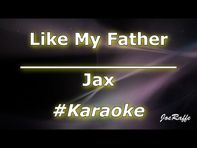 Jax - Like My Father (Karaoke) class=
