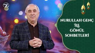 Nurullah Gen le Gnl Sohbetleri  7 Blm