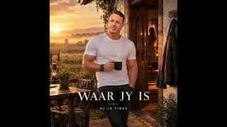 Waar Jy Is(DJ JS VIBES)