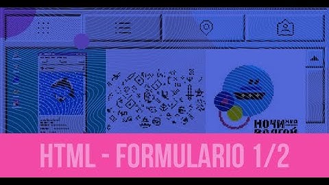 07 - Programación Web - Html formulario 1/2 #form #label #input