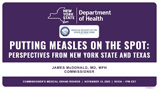 NYSDOH Grand Rounds 11/19/2025: Putting Measles on the Spot, Perspectives from NY State and Texas