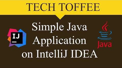 Simple Java Application using IntelliJ IDEA | Tech Toffee