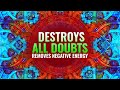 Destroys All Doubts and Strengthens Courage | Removes Negative Energy | Binaural Beats