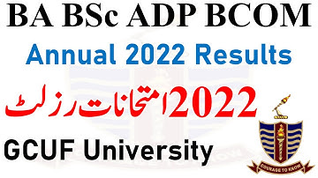 BA BSc ADP BCOM Part 1 & 2 Annual 2022 Results - GCUF University