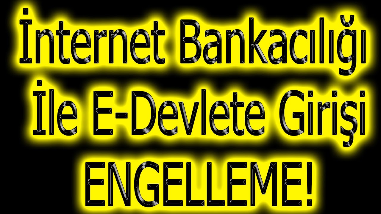 nternet-bankacili-i-le-e-devlet-e-g-r-nasil-kapatirim-youtube