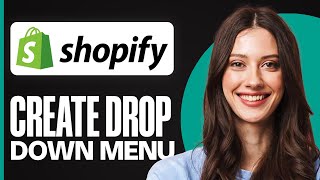How To Create a Drop-Down Menu (2025) | Guide Shopify for Beginners