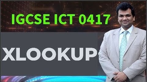 XLOOKUP for IGCSE ICT 0417 -- A Level IT 9626