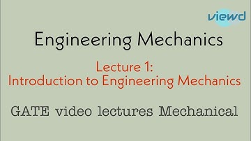 Engineering Mechanics | Lecture 1 | Introduction and basics of Engineering Mechanics | GATE lectures