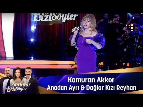 Kamuran Akkor - ANADAN AYRI & DAĞLAR KIZI REYHAN