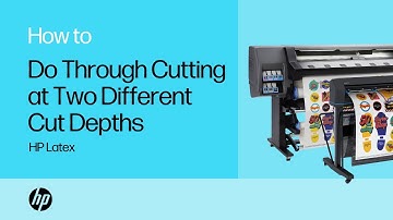 Do Through Cutting at Two Different Cut Depths | HP Latex | HP Support
