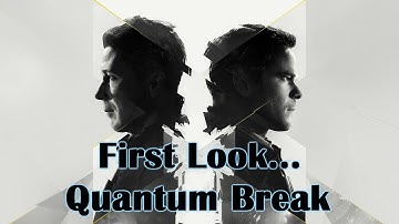 HTP First Look...Quantum Break - First 15 Minutes.