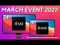 2021 apple march event leaks  macos beta hints at four new macs coming soon