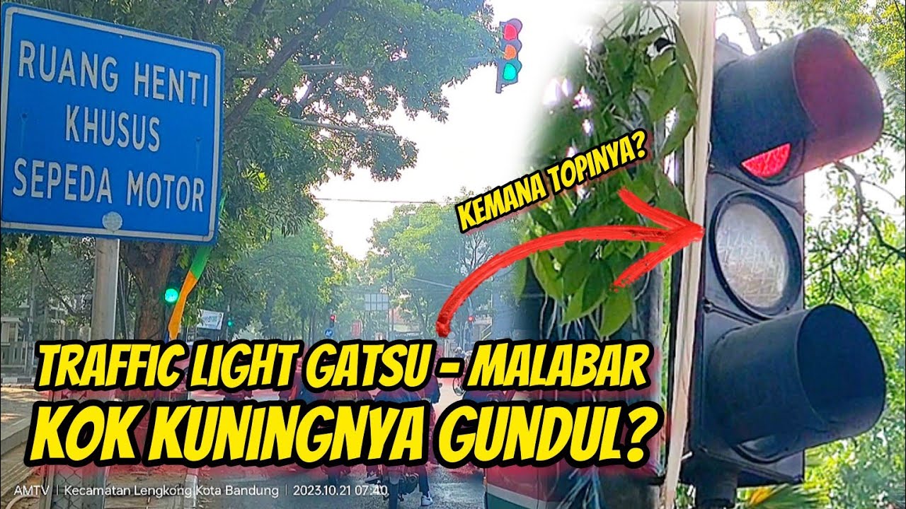 TRAFFIC LIGHT INI GUNDUL KUNINGNYA? || SIMPANG JL.GATOT SUBROTO - MALABAR, KOTA BANDUNG