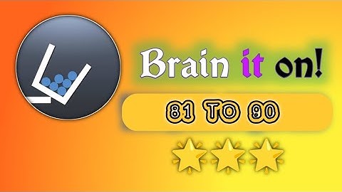 Brain it on! level 81 to 90 walkthrough 3 stars